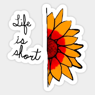 Life is short Sticker